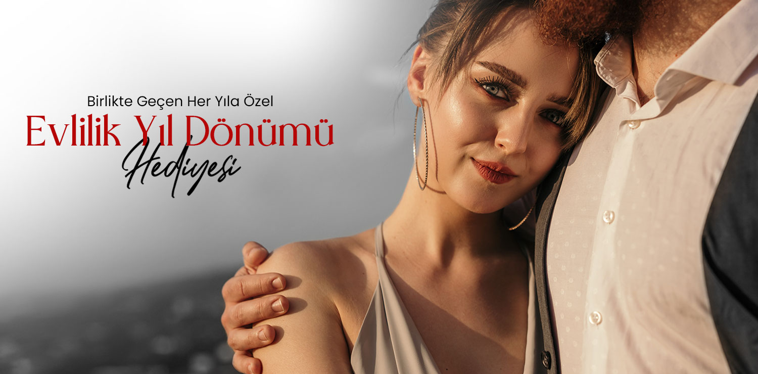 Evlilik Yıl Dönümü Hediyeleri